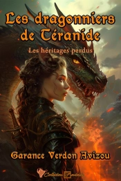Les Héritages Perdus Tome 1 : Les Dragonniers De Téranide
