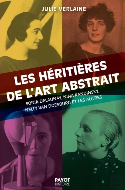 Bertrand.pt - Les Héritières De L'Art Abstrait : Sonia Delaunay, Nina Kandinsky, Nelly Van Doesburg Et Les Autres