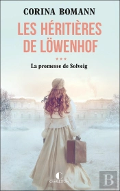 Les Heritieres De Lowenhof : La Promesse De Solveig