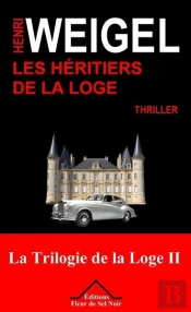 Les Heritiers De La Loge - La Trilogie De La Loge 2
