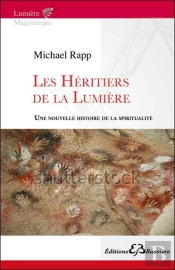 Les Heritiers De La Lumiere - Une Nouvelle Histoire De La Spiritualite