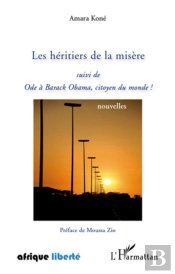 Les Héritiers De La Misère ; Ode À Barack Obama, Citoyen Du Monde !