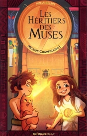 Les Héritiers Des Muses : Mission Champollion !