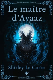 Les Héritiers Du Chaos Tome 2 : Le Maître D'Avaaz