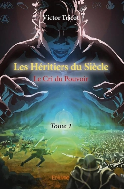 Bertrand.pt - Les Héritiers Du Siècle Tome 1 ; Le Cri Du Pouvoir