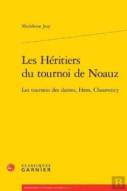 Bertrand.pt - Les Heritiers Du Tournoi De Noauz - Les Tournois Des Dames, Hem, Chauvency