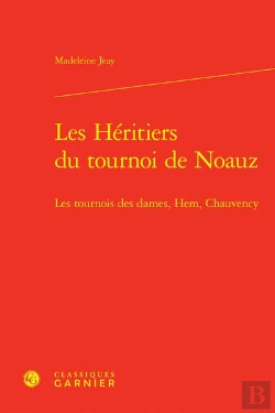 Bertrand.pt - Les Héritiers Du Tournoi De Noauz : Les Tournois Des Dames, Hem, Chauvency