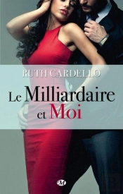 Les Héritiers T.1 ; Le Milliardaire Et Moi