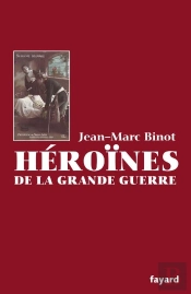 Les Héroïnes De La Grande Guerre