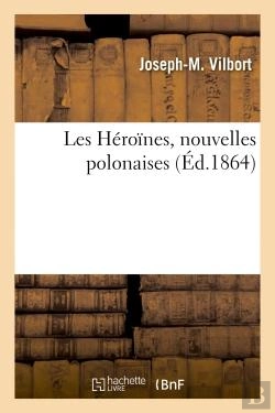 Bertrand.pt - Les Heroines, Nouvelles Polonaises