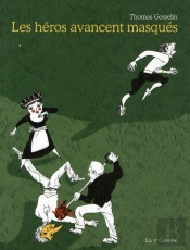 Les Héros Avancent Masqués