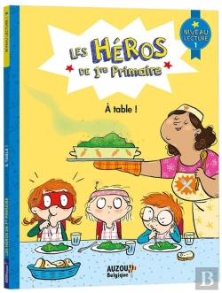 Bertrand.pt - Les Héros De 1re Primaire ; Niveau 1 ; À Table !
