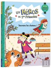 Les Héros De 1re Primaire ; Niveau 3 ; Sauvons Les Chatons !