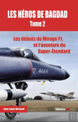 Bertrand.pt - Les Héros De Bagdad Tome 2 ; Les Débuts Du Mirage F1 Et L'Aventure Du Super-Etendard