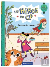 Les Héros Du Cp : Niveau 3 ; Sauvons Les Chatons !