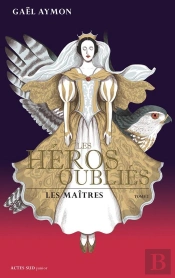 Les Héros Oubliés Tome 2 ; Les Maîtres