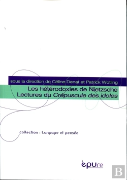Bertrand.pt - Les Hétérodoxies De Nietzsche ; Lectures Du Crépuscule Des Idoles