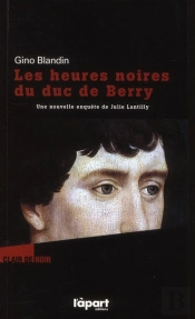 Les Heures Noires Du Duc De Berry
