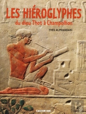 Les Hiéroglyphes ; Du Dieu Thot À Champollion