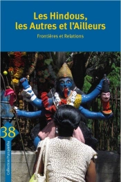Les Hindous, Les Autres Et L'Ailleurs ; Frontières Et Relations