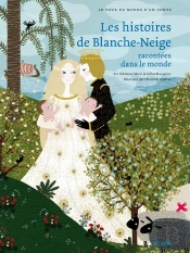 Les Histoires De Blanche-Neige ; Racontées Dans Le Monde