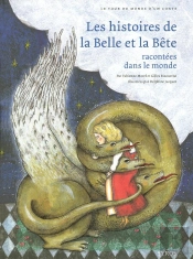 Les Histoires De La Belle Et La Bête Racontée Dans Le Monde ; Tour Du Monde D'Un Conte