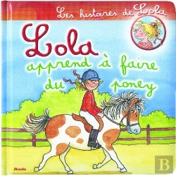 Bertrand.pt - Les Histoires De Lola ; Lola Apprend À Faire Du Poney