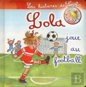 Les Histoires De Lola/Lola Joue Au Football