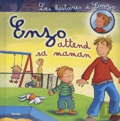 Les Histoires D'Enzo ; Enzo Attend Sa Maman