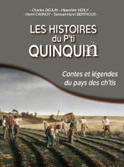 Les Histoires Du P'Ti Quinquin ; Contes Et Légendes Du Pays Des Ch'Tis