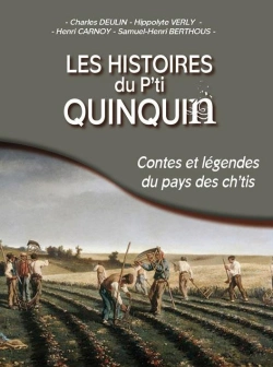 Bertrand.pt - Les Histoires Du P'Ti Quinquin ; Contes Et Légendes Du Pays Des Ch'Tis