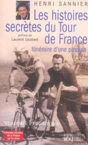 Les Histoires Secretes Du Tour De France ; Itineraire D'Une Passion