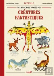 Les Histoires Vraies Des Creatures Fantastiques Deyrolle