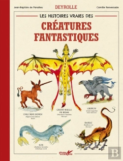 Bertrand.pt - Les Histoires Vraies Des Creatures Fantastiques Deyrolle