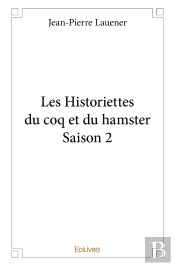 Les Historiettes Du Coq Et Du Hamster - Tome 2