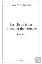 Les Historiettes Du Coq Et Du Hamster - Tome 3