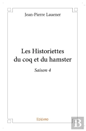 Les Historiettes Du Coq Et Du Hamster - Tome 4