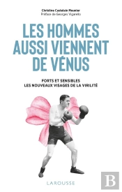 Les Hommes Aussi Viennent De Vénus ; Forts Et Sensibles, Les Nouveaux Visages De La Virilité