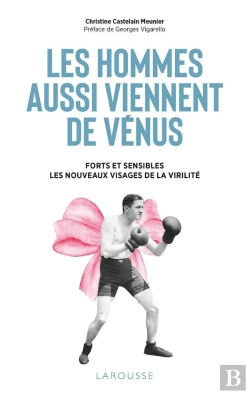 Bertrand.pt - Les Hommes Aussi Viennent De Vénus ; Forts Et Sensibles, Les Nouveaux Visages De La Virilité