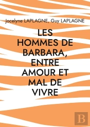 Les Hommes De Barbara, Entre Amour Et Mal De Vivre : Fragments De Théâtre Sur La Longue Dame Brune