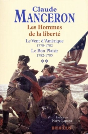Les Hommes De La Liberté T.2 ; Le Vent D'Amérique 1778-1782 ; Le Bon Plaisir 1782-1785