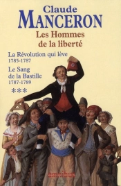 Les Hommes De La Liberté T.3 ; La Révolution Qui Lève 1785-1787 ; Le Sang De La Bastille 1787-1789