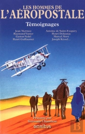 Les Hommes De L'Aéropostale ; Témoignages