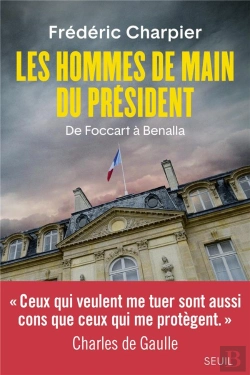Bertrand.pt - Les Hommes De Main Du Président ; De Foccart À Benalla