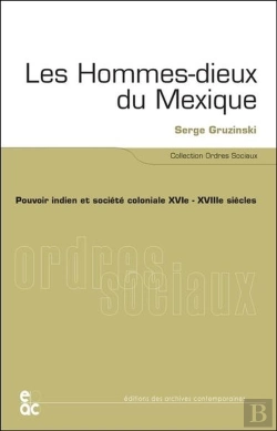 Bertrand.pt - Les Hommes-Dieux Du Mexique - Pouvoir Indien Et Societe Coloniale, Xvie-Xviiie Siecles