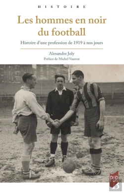 Bertrand.pt - Les Hommes En Noir Du Football : Histoire D'Une Profession De 1919 À Nos Jours