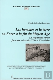 Les Hommes Et La Terre En Forez À La Fin Du Moyen Âge ; La Seignerie Rurale Face Aux Crises Des Xiv Et Xv Siècles