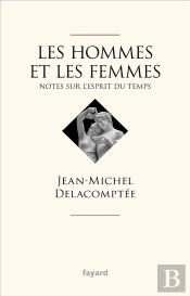 Les Hommes Et Les Femmes - Notes Sur L'Esprit Du Temps