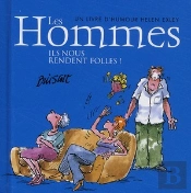 Les Hommes ; Ils Nous Rendent Folles !