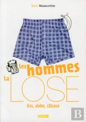 Les Hommes, La Lose ; Kro, Abdos, Rateaux
